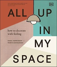 All Up My Space: How to Decorate With Feeling