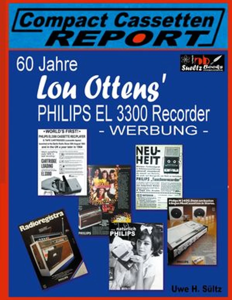60 Jahre Lou Ottens' Philips El 3300 Recorder - Werbung -: ... aus der Reihe Compact Cassetten Report