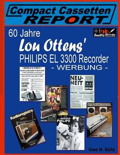 60 Jahre Lou Ottens' Philips El 3300 Recorder - Werbung -: ... aus der Reihe Compact Cassetten Report