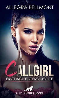 CallGirl | Erotische Geschichte: Nach einer Hocherotischen Verwechslung sind beide für einander entflammt ...