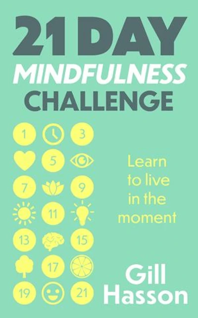 21 Day Mindfulness Challenge: Learn to live the moment