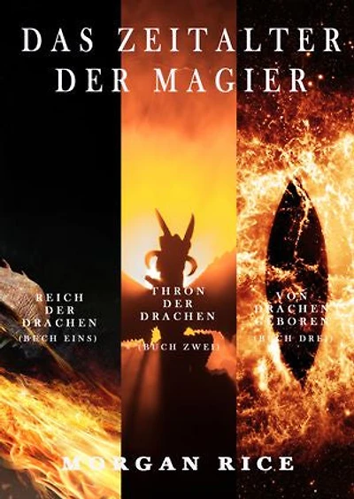 Das Zeitalter der Magier Bündel: Reich der Drachen (#1), Thron der Drachen (#2) und Von Drachen Geboren (#3)
