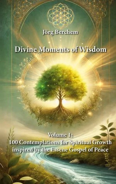 100 Contemplations for Spiritual Growth inspired by the Essene Gospel of Peace