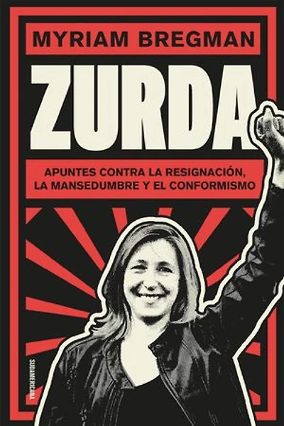 Zurda: Apuntes contra la resignación, la mansedumbre y el conformismo