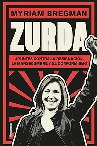 Zurda: Apuntes contra la resignación, la mansedumbre y el conformismo