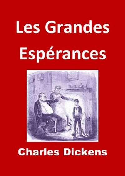 Les Grandes Espérances: (Edition Intégrale ''Les 2 Volumes'' - Version Entièrement Illustrée)