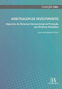 Arbitragem de Investimento: Impactos do Sistema Internacional de Proteção aos Direitos Humanos