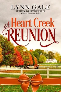 A Heart Creek Reunion: Return to Heart Creek, #3