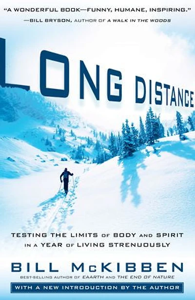 Long Distance: Testing the Limits of Body and Spirit a Year Living Strenuously