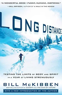 Long Distance: Testing the Limits of Body and Spirit a Year Living Strenuously