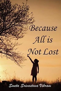Because All Is Not Lost: Verse On Grief
