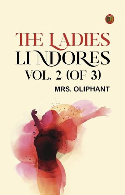 The Ladies Lindores, Vol. 2 (of 3)