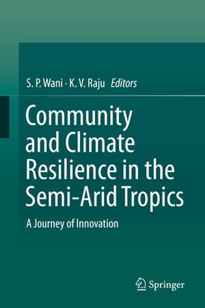 Community and Climate Resilience the Semi-Arid Tropics: A Journey of Innovation