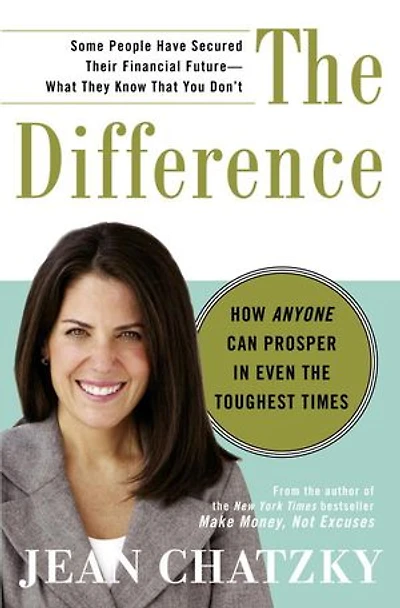 The Difference: How Anyone Can Prosper Even Toughest Times