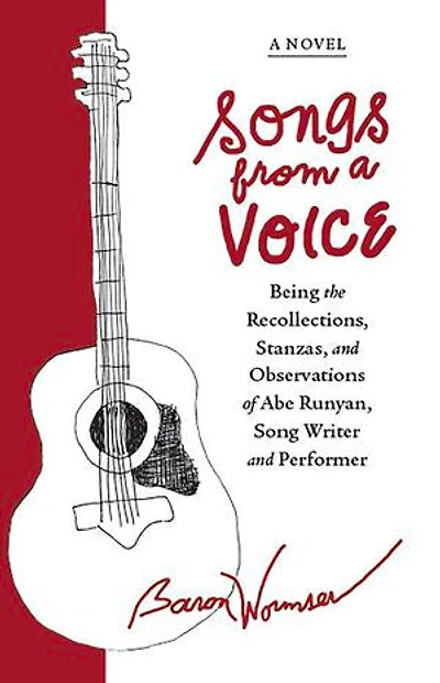 Songs From A Voice: Being The Recollections, Stanzas And Observations Of Abe Runyan, Song Writer Performer