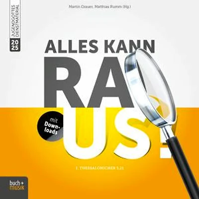 Alles kann raus!: 1. Thessalonicher 5,21