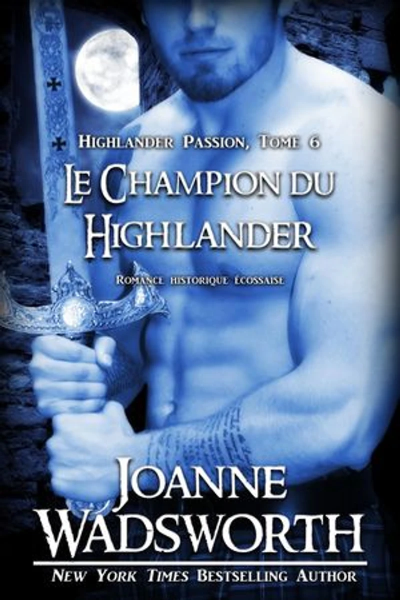 Le Champion du Highlander: Romance historique écossaise