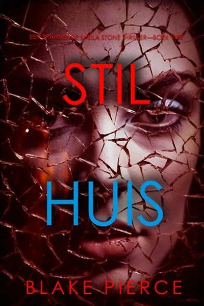 Stil Huis (Een Spannende Sheila Stone Thriller—Boek Vier)