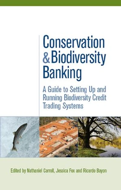 Conservation and Biodiversity Banking: A Guide to Setting Up Running Credit Trading Systems