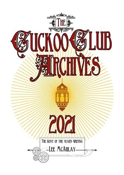 The Cuckoo Club Archives: 2021: The best of the year's writing