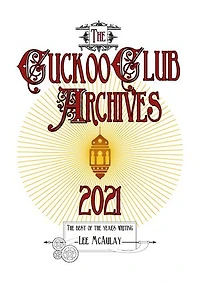 The Cuckoo Club Archives: 2021: The best of the year's writing