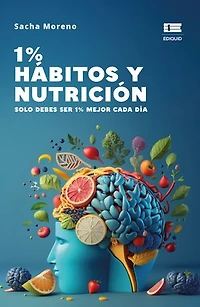 1 % Hábitos y nutrición. Solo debes ser 1% mejor cada día