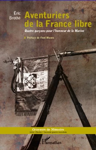 Aventuriers de la France libre: Quatre garçons pour l'honneur de la Marine