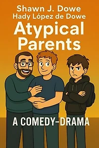 ATYPICAL PARENTS: A COMEDY-DRAMA NOVEL