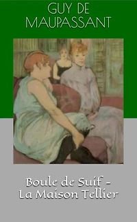 Boule de suif - La Maison Tellier