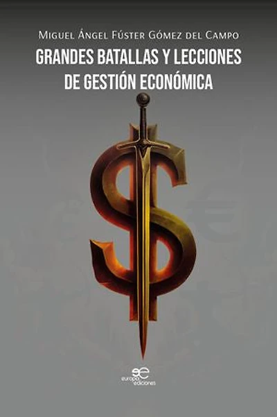 Grandes batallas y lecciones de gestión económica