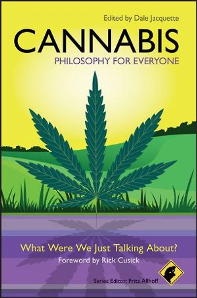 Cannabis - Philosophy for Everyone: What Were We Just Talking About?