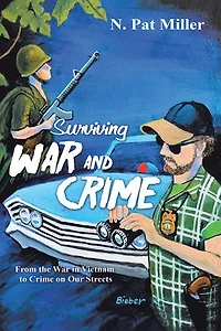 Surviving War and Crime: From the Vietnam to Crime on Our Streets