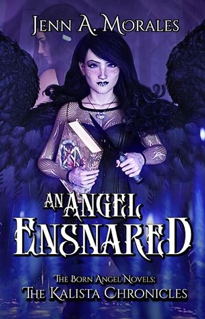 An Angel Ensnared: The Kalista Chronicles, #5