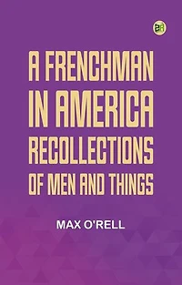A Frenchman in America: Recollections of Men and Things