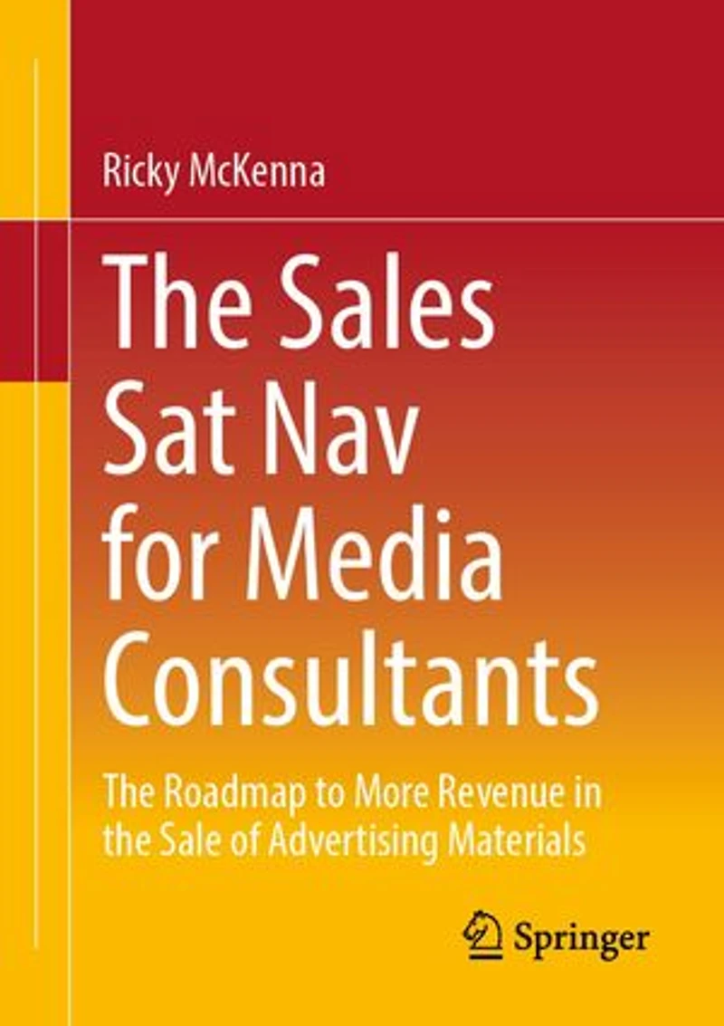 the Sales Sat Nav for Media Consultants: Roadmap to More Revenue Sale of Advertising Materials