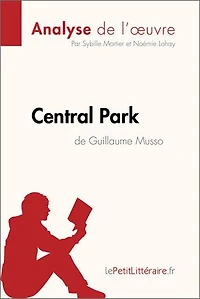 Central Park de Guillaume Musso (Analyse l'oeuvre): Analyse complète et résumé détaillé l'oeuvre