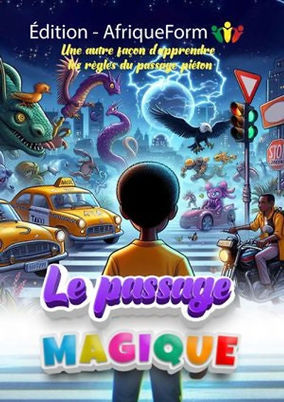 Le Passage Magique: Jason, un garçon curieux et plein de vie, découvre un jour un passage piéton magique près de chez lui