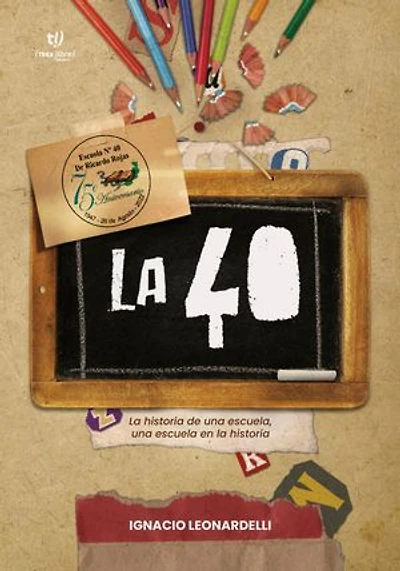 La 40: La historia de una escuela, una escuela en la historia