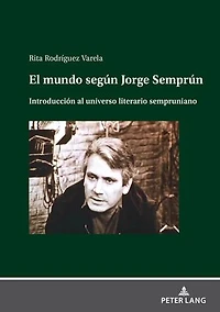 El mundo según Jorge Semprún: Introducción al universo literario sempruniano