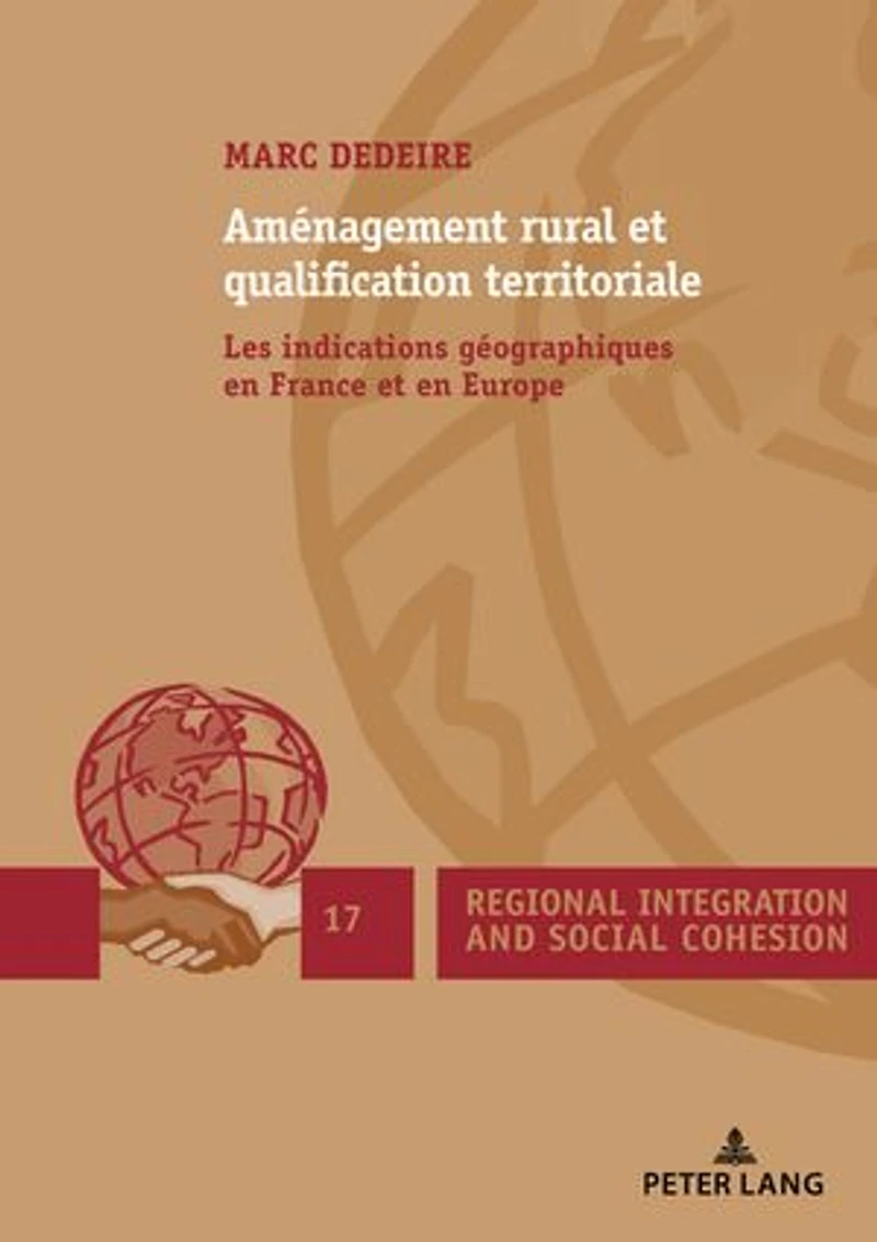 Aménagement rural et qualification territoriale: Les indications géographiques en France et en Europe