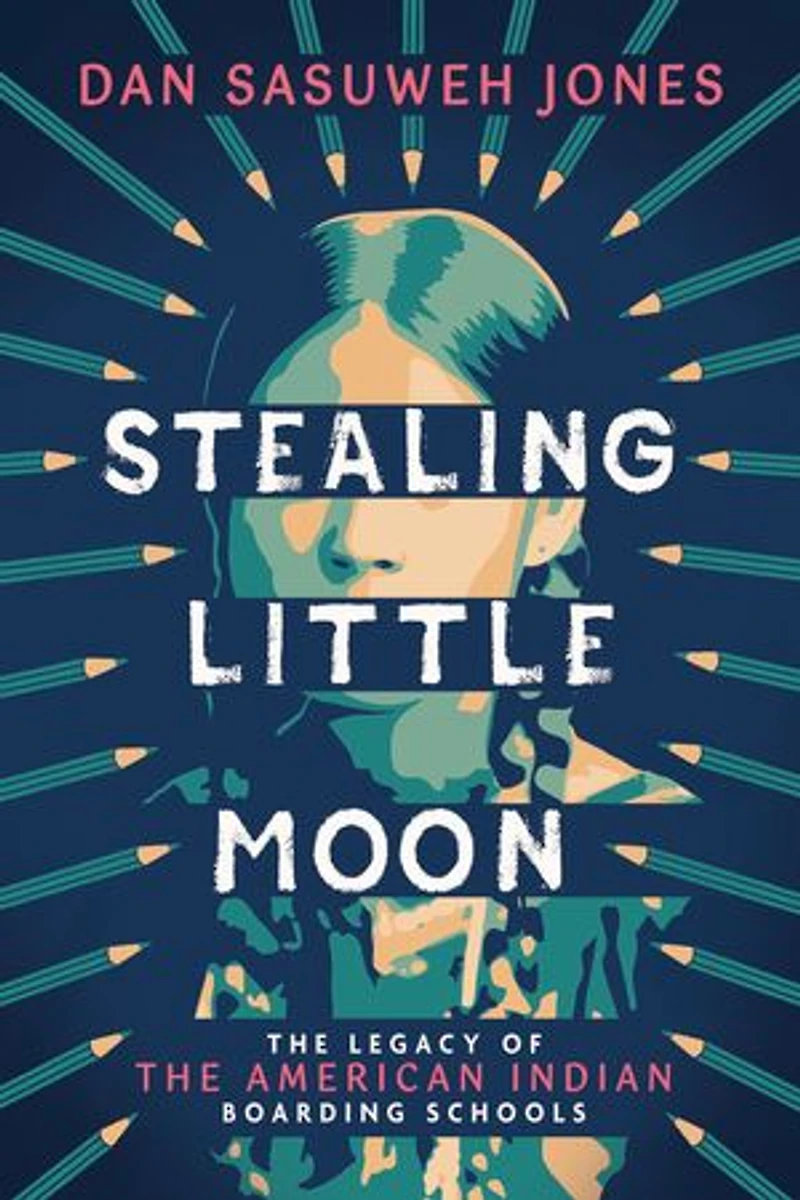 Stealing Little Moon: the Legacy of American Indian Boarding Schools (Scholastic Focus)