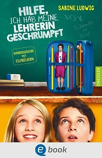 Hilfe, ich hab meine Lehrerin geschrumpft: Das Buch zum Film