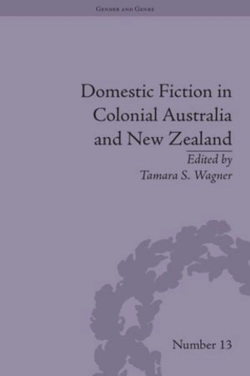 Domestic Fiction Colonial Australia and New Zealand