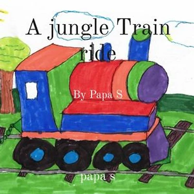 A jungle Train ride: By Papa S