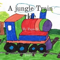 A jungle Train ride: By Papa S