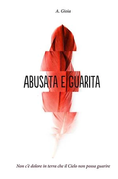 Abusata e Guarita: Non c'è dolore in terra che il Cielo non possa guarire