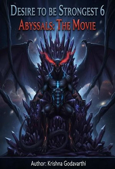 Desire to be Strongest 6 Abyssals: The Movie: Desire to be Strongest, #6.5