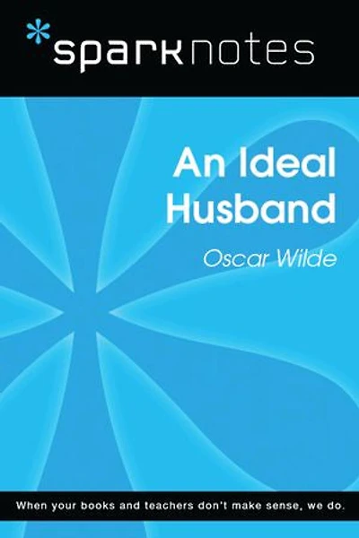 An Ideal Husband (SparkNotes Literature Guide)