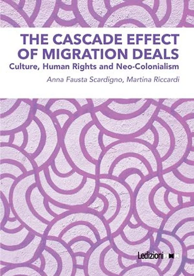 The Cascade Effect of Migration Deals: Culture, Human Rights and Neo-Colonialism