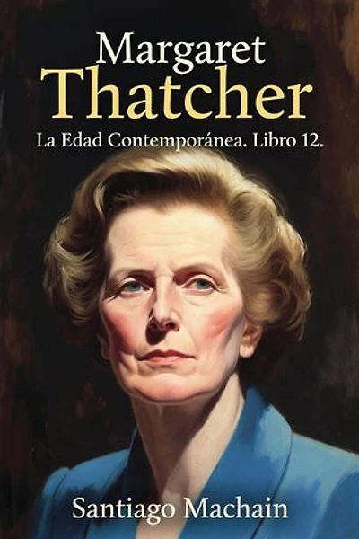 Margaret Thatcher: La Edad Contemporánea, #12